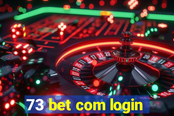 73 bet com login